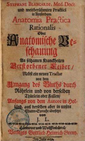 Anatomia practica rationalis oder anatomische Beschauung an seltzamen Kranckheiten verstorbener Leiber