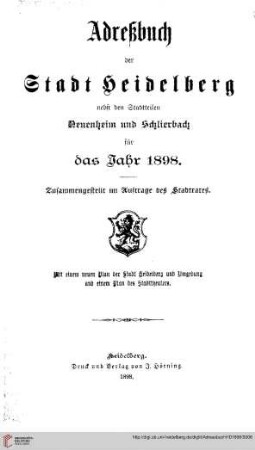 Adreßbuch der Stadt Heidelberg: Adreßbuch der Stadt Heidelberg nebst den Stadtteilen Neuenheim und Schlierbach für das Jahr 1898