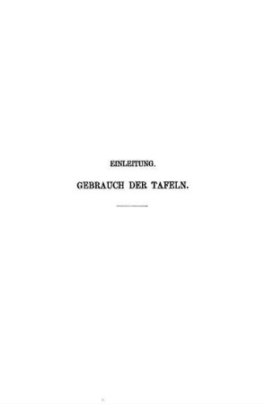 Einleitung. Gebrauch der Tafeln.