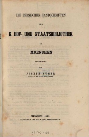 Die persischen Handschriften der K. Hof- und Staatsbibliothek in München