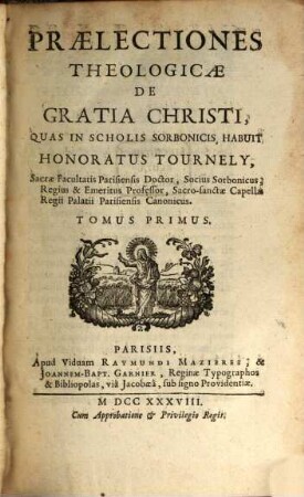 Praelectiones theologicae. 2. De gratia Christi ; T. 1. - 1738
