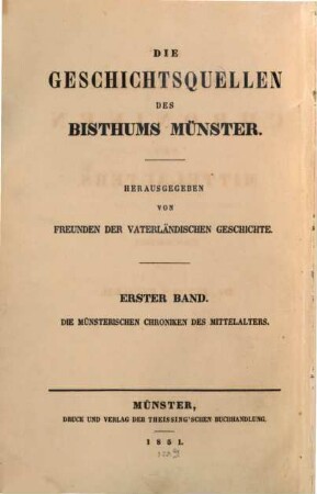 Die Geschichtsquellen des Bisthums Münster. 1, Die münsterischen Chroniken des Mittelalters