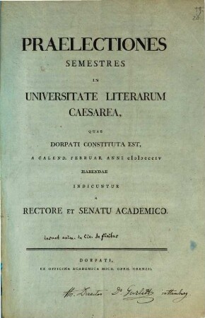 Praelectiones semestres in Caesarea Universitate Litteraria quae Dorpati constituta est. 1804, 1804