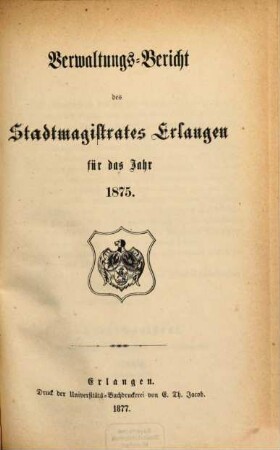 Verwaltungsbericht. 1875 (1877)