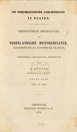 De Nederlandsche geschiedenis in platen : beredeneerde beschrijving van Nederlandsche historieplaten, zinneprenten en historische kaarten. 3, (1795 tot 1879)