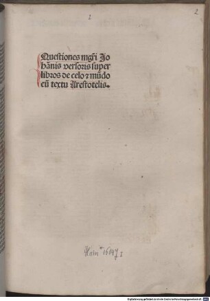 Questiones mag[ist]ri Johan[n]is versoris super libros De generat[i]o[n]e [et] corrupt[i]o[n]e cu[m] textu Aresto. : [1-5], [2]