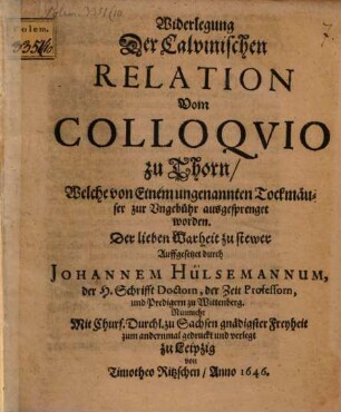 Widerlegung der Calvinischen Relation vom Colloquio zu Thore welche von einem Tockmäuser zur Ungebühr ausgesprengt worden