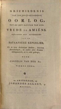 Geschiedenis van den jongst-geëindigden Oorlog, tot op het sluiten van den vrede te Amiëns : Byzonder met betrekking tot de Bataafsche Republiek ..., 4