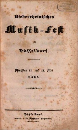 Niederrheinisches Musikfest : gefeiert zu .... 27. ... zu Düsseldorf, Pfingsten, 11. u. 12. Mai 1845