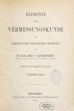 Elemente der Vermessungskunde : ein Lehrbuch der praktischen Geometrie, 2