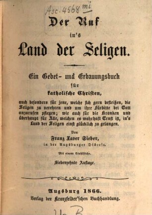 Der Ruf in's Land der Seligen : ein Gebet- und Erbauungsbuch für katholische Christen