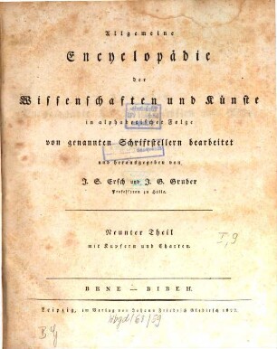 Allgemeine Encyklopädie der Wissenschaften und Künste : in alphabetischer Folge, [1],9. Bene - Bibeh