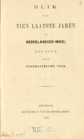 Blik op de tien laatste jaren in Nederlandsch-Indië; een stem tot het Nederlandsche volk