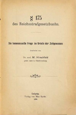 Paragraph hundertfünfundsiebzig § 175 des Reichsstrafgesetzbuchs : d. homosexuelle Frage im Urteile d. Zeitgenossen