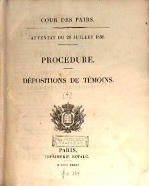 Attentat du 28. Juillet 1835. 4. Procédure. Dépositions de temoins