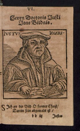 VI. Herrn Doctoris Justi Jonae Bildnis.