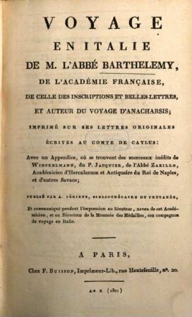 Voyage en Italie de M. l'abbé Barthélemy, de l'Academie Française ... : imprimé sur ses lettres originales écrites au Comte de Caylus ; avec un appendice ...