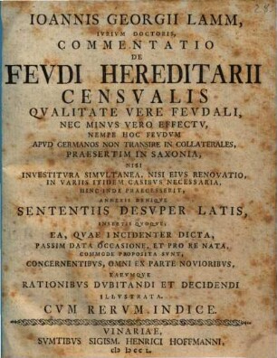 Ioannis Georgii Lamm, Ivrivm Doctoris, Commentatio De Fevdi Hereditarii Censvalis : Qualitate Vere Feudali ...
