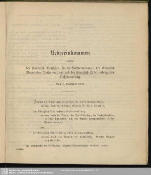 Uebereinkommen zwischen der Kaiserlich Deutschen Reichs-Postverwaltung, der Königlich Bayerischen Postverwaltung und der Königlich Württenbergischen Postverwaltung : Vom 9. November 1872