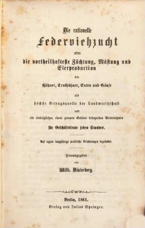 Die rationelle Federviehzucht oder die vortheilhafteste Züchtung, Mästung und Eierproduction der Hühner, Truthühner, Enten und Gänse
