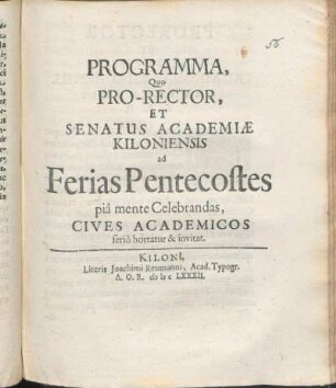 Programma, Quo Pro-Rector, Et Senatus Academiæ Kiloniensis ad Ferias Pentecostes pia mente Celebrandas, Cives Academicos serio hortatur & invitat