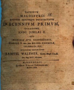 Sacrorum Magdeburgi auguste sancteque instauratorum decennium primum ... strictim descriptum