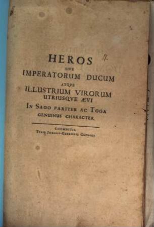 Heros sive imperatorum, ducum atque illustrium virorum utriusque aevi in sago pariter ac toga genuinus character