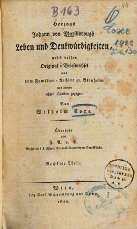 Herzogs Johann von Marlborough Leben und Denkwürdigkeiten : nebst dessen Original-Briefwechsel aus dem Familien-Archive zu Blenheim und andern ächten Quellen gezogen. 6