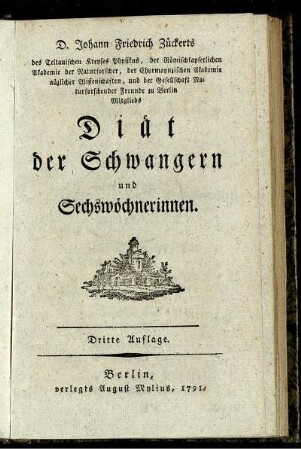 D. Johann Friedrich Zückerts des Teltauischen Kreyses Physikus, ... Diät der Schwangern und Sechswöchnerinnen.