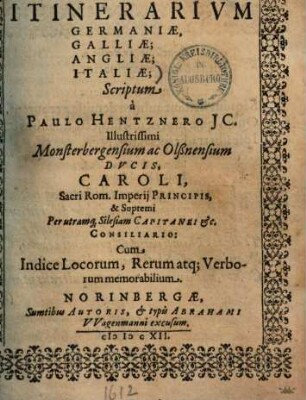 Itinerarium Germaniae, Galliae, Angliae, Italiae : Cum indice locorum, rerum atque verborum memorabilium