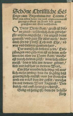 Schöne Christliche Ge=||senge zum Begrebnus der Todten/ || Vnd zum ersten derer/ die nach angenomener vn̄ || gezeugter Gnad im Bund des guten || gewissens mit Gott verscheyden. ||