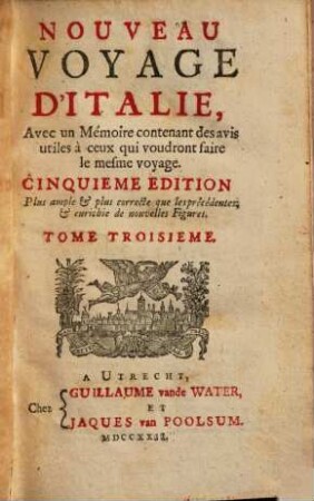 Nouveau Voyage D'Italie : Avec un Mémoire contenant des avis utiles à ceux qui voudront faire le mesme voyage, 3