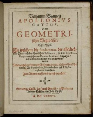 Theil 1: Benjamin Brameri Apollonivs Cattus, Oder Geometrischer Wegweiser. Erster Theil