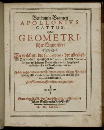 Theil 1: Benjamin Brameri Apollonivs Cattus, Oder Geometrischer Wegweiser. Erster Theil