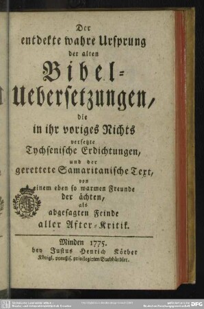 Der entdekte wahre Ursprung der alten Bibel-Uebersetzungen : die in ihr voriges Nichts versetzte Tychsenische Erdichtungen und der gerettete Samaritanische Text
