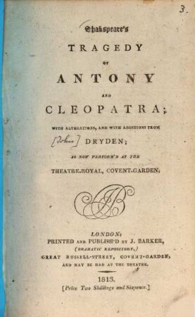 Shakspeare's Tragedy of Antony and Cleopatra : with Alterations, and with Additions from Dryden