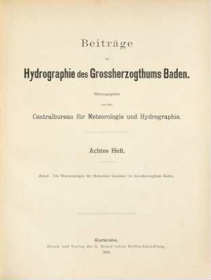 Die Wassermengen der fliessenden Gewässer im Großherzogthum Baden : auf Grund der durch die Grossh. Rheinbau-, Wasser- und Strassenbau- und Kultur-Inspektion vorgenommenen Ermittlungen
