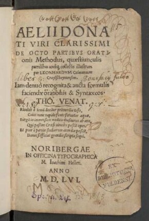 AELII DONATI VIRI CLARISSIMI DE OCTO PARTIBVS ORATIonis Methodus, quæstiunculis puerilibus undiq; collectis illustrata per Leonardvm Culmannum Craylßheymensem ...