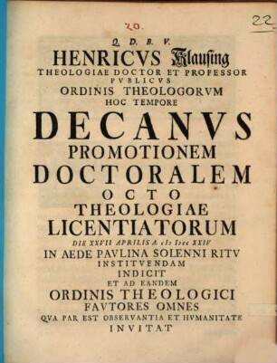 Henricus Klausing ... promotionem doctoralem octo Theologiae Licentiatorum ... indicit : [Inest Commentatio in 1. Corinth. XII, 31]