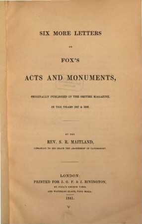 Six more letters on Fox's acts and monuments : originally published in the British Magazine in the years 1837 & 1838