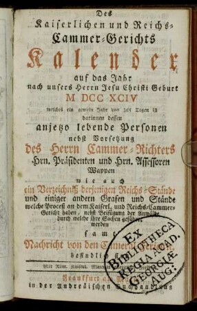 Des Kaiserlichen und Reichs-Cammer-Gerichts Kalender auf das Jahr...MDCCXCIV[...]