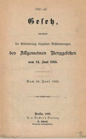 Gesetz, betreffend die Abänderung einzelner Bestimmungen des Allgemeinen Berggesetzes vom 24. Juni 1865 : vom 24. Juni 1892