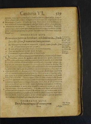 Observatio LXVI. Renuncians paternae haereditati, nihilominus in feudo succedit: secus si renunciet bonis paternis.