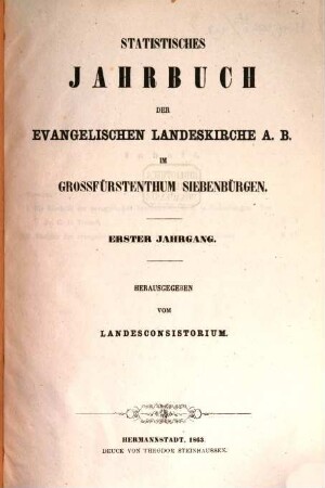 Statistisches Jahrbuch der Evangelischen Landeskirche AB im Großfürstenthum Siebenbürgen. 1. 1863