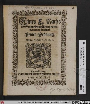 Eines E. Raths der Stadt Braunschweig vernewerte und vermehrete Fewer-Ordnung : Vom 6. Augusti Anno 1647.