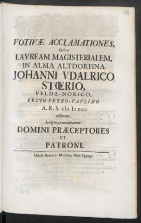 Votivæ Acclamationes, Qvibus Lavream Magisterialem, In Alma Altdorfina Johanni Vdalrico Stœrio, Velda-Norico, Festo Petro-Pavlino A. R. S. M D CCII collatam