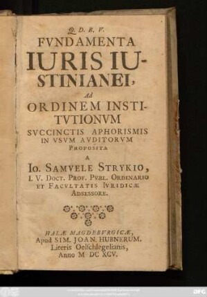 Fundamenta Iuris Iustinianei : Ad Ordinem Institutionum Succinctis Aphorismis In Usum Auditorum