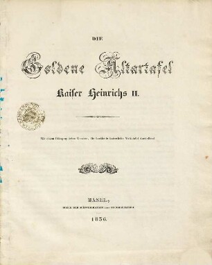 Die goldene Altartafel Kaiser Heinrichs II. : mit einem lithographirten Umrisse, die berühmte kaiserliche Votivtafel darstellend