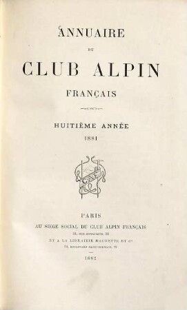 Annuaire du Club Alpin Français. 8. 1881