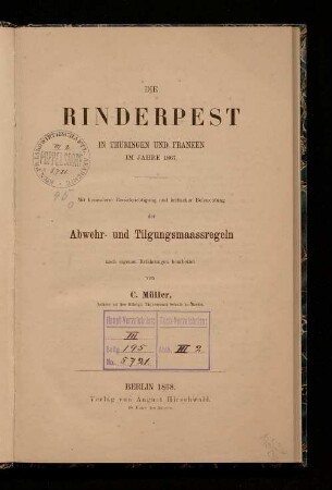 Die Rinderpest in Thüringen und Franken im Jahre 1867 : mit besonderer Berücksichtigung und kritischer Beleuchtung der Abwehr- und Tilgungsmaassregeln